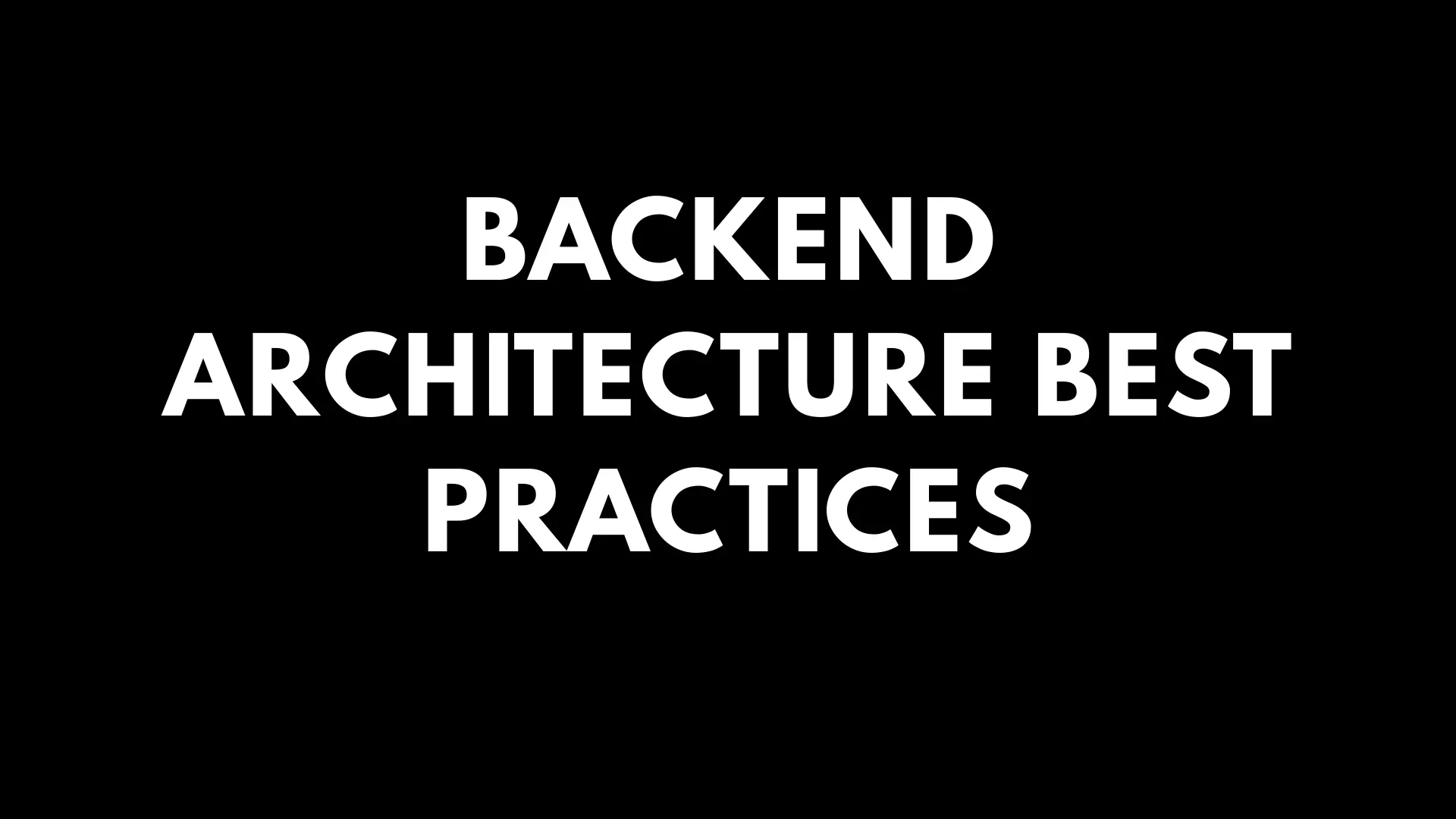 Backend Architecture Best Practices