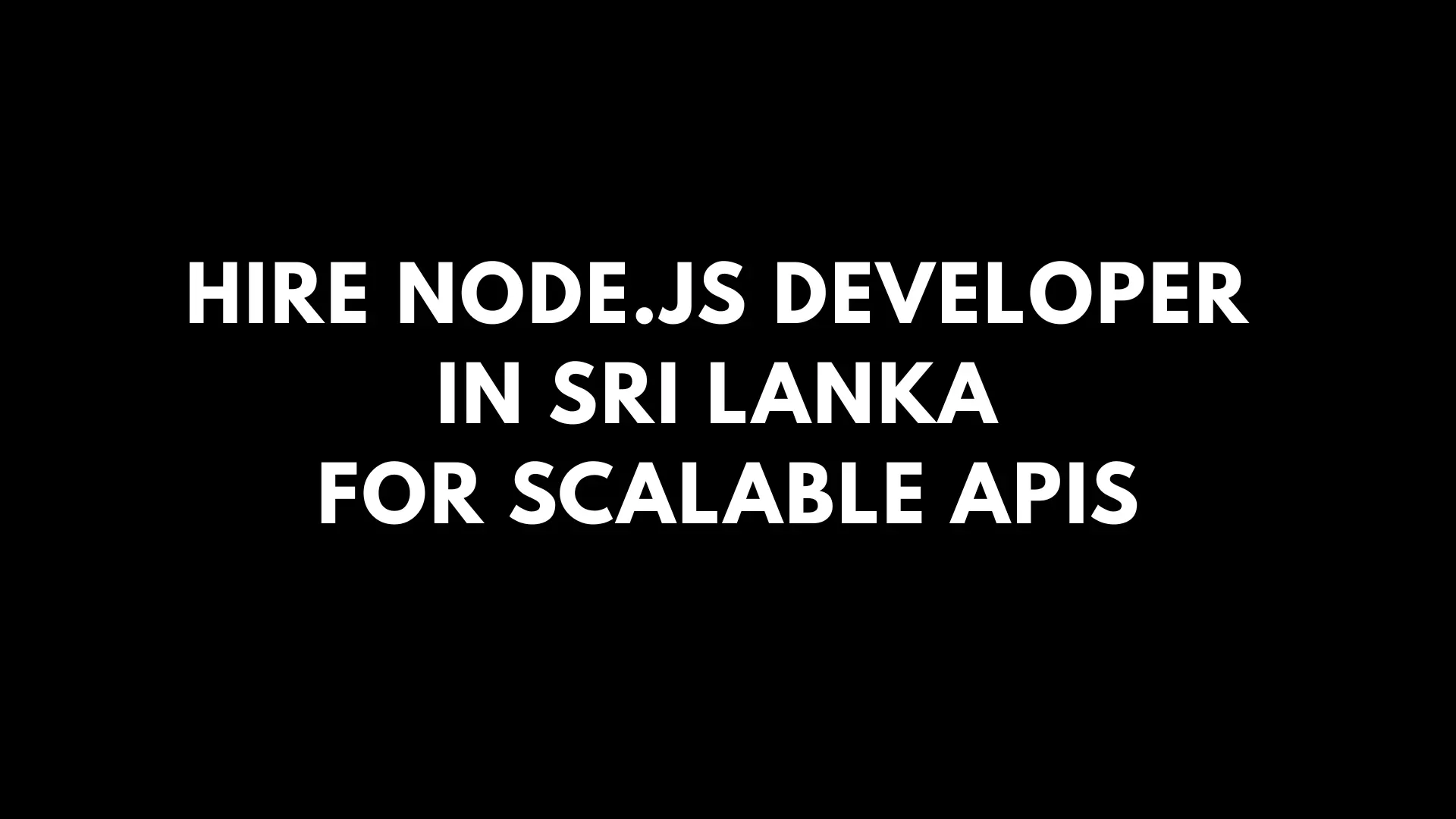Hire Node.js Developer in Sri Lanka for Scalable APIs