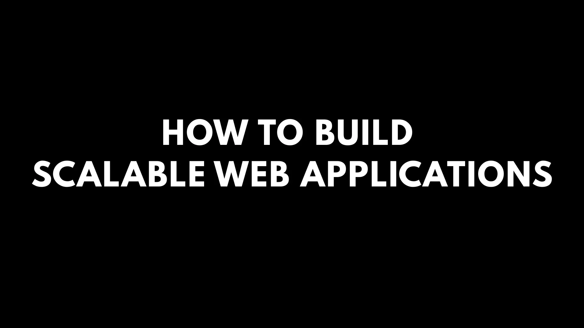 How to Build Scalable Web Applications