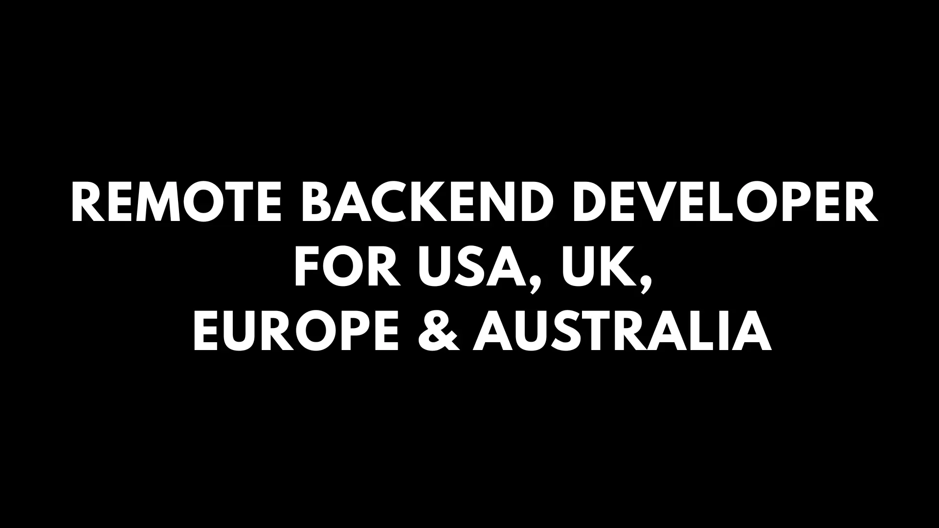 Remote Backend Developer for USA, UK, Europe & Australia