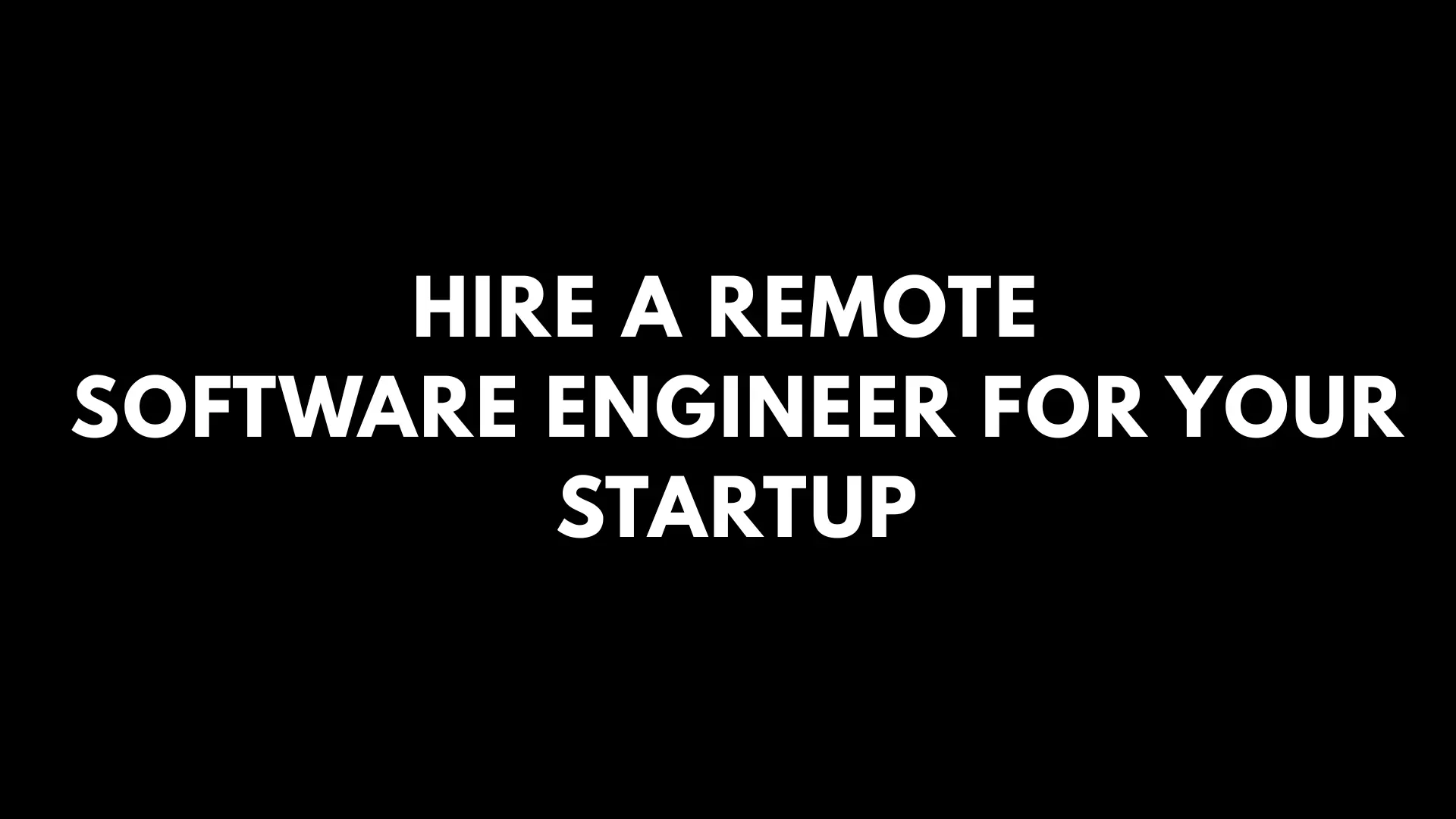Hire a Remote Software Engineer for Your Startup