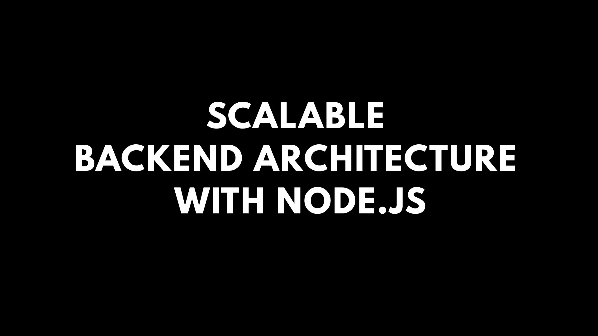 Scalable Backend Architecture with Node.js