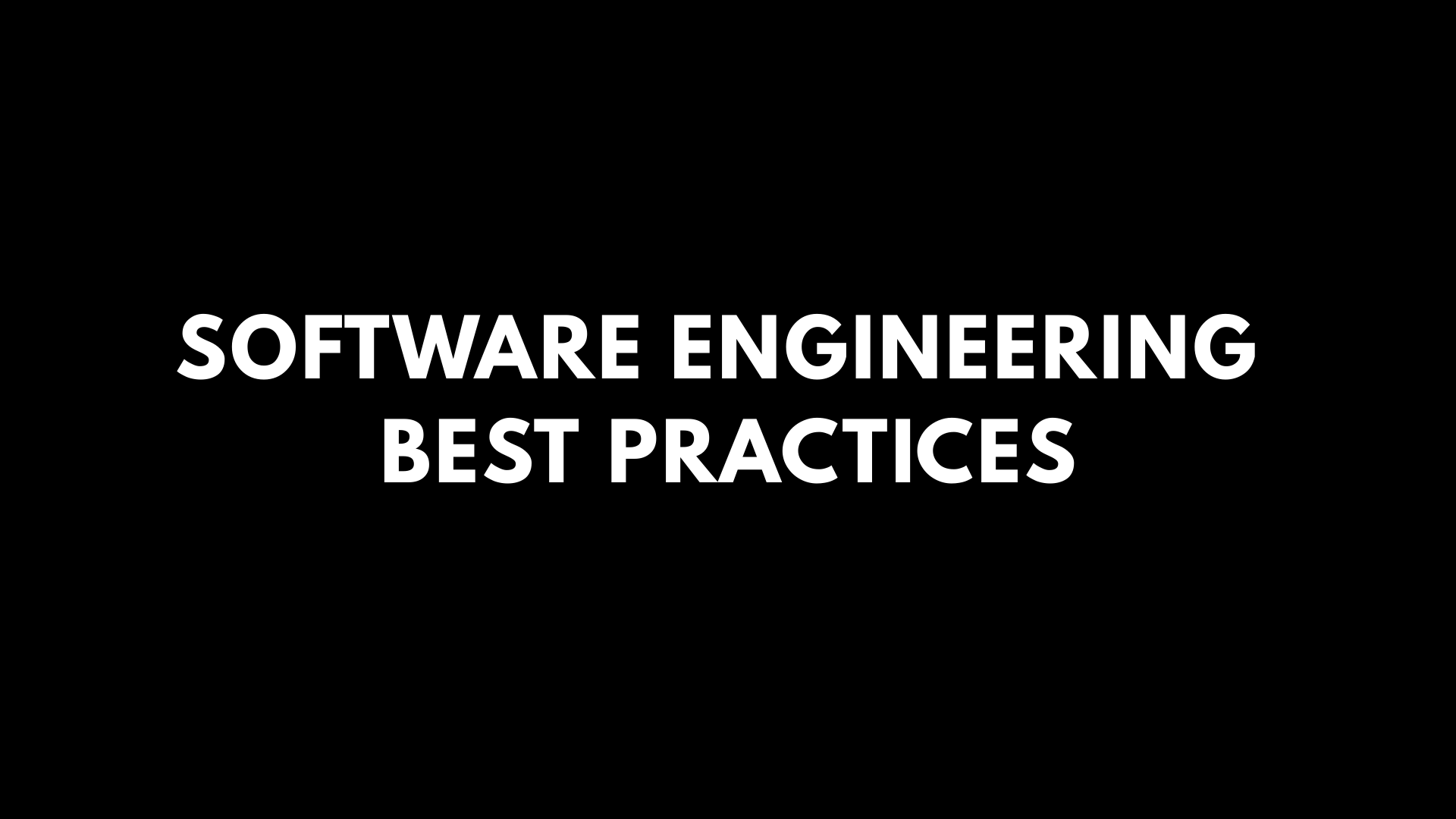 Software Engineering Best Practices