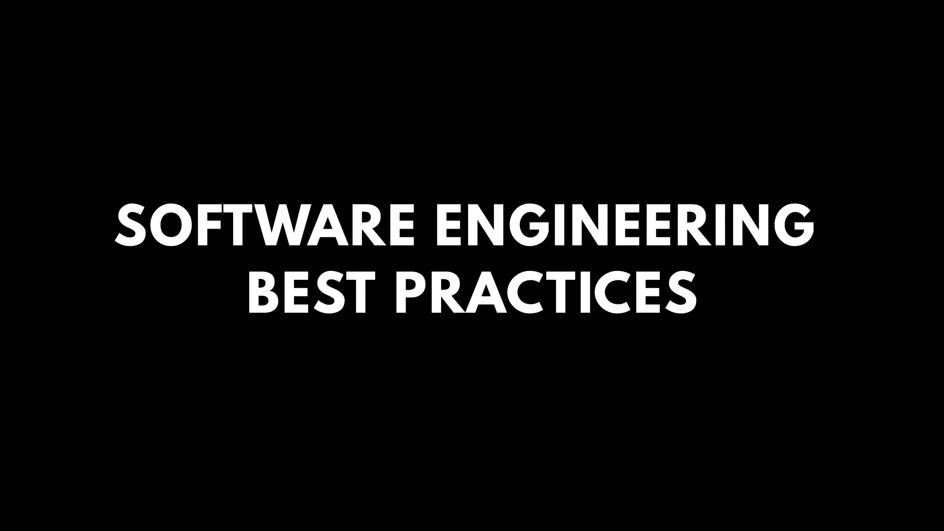 Software Engineering Best Practices