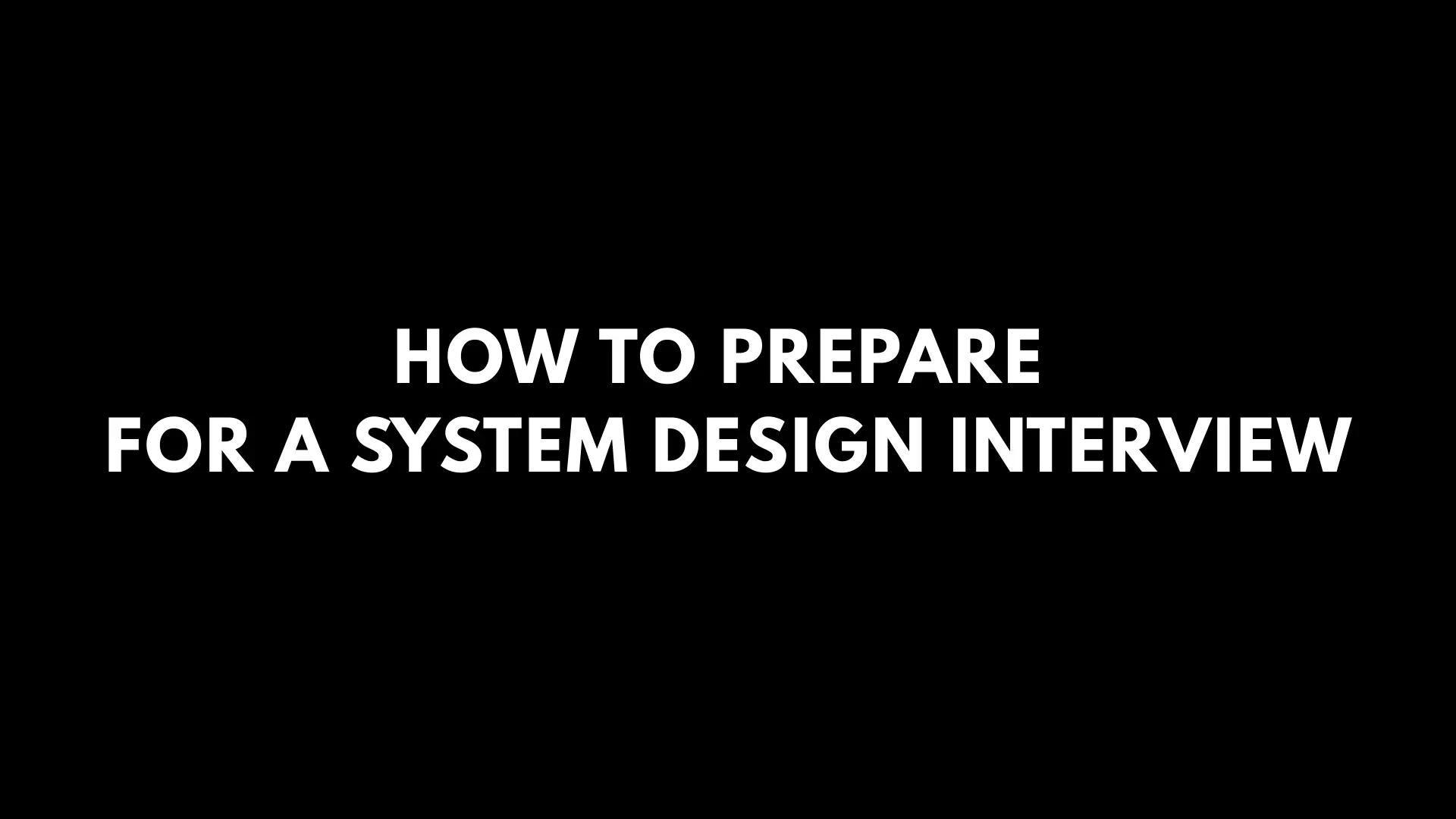 How to Prepare for a System Design Interview